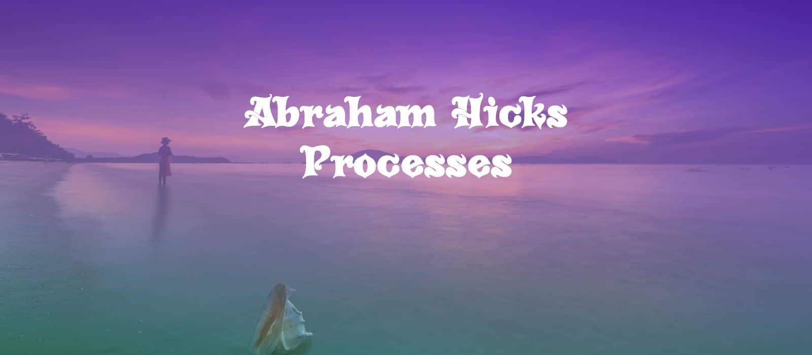 You are currently viewing Easy Abraham Hicks Processes To Get Into The Receiving Mode