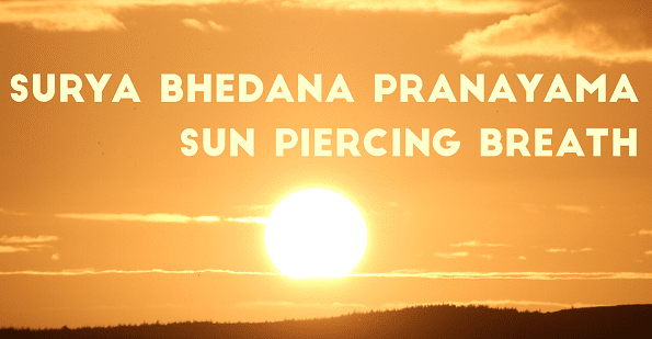 You are currently viewing How To Do Surya Bhedana Pranayama: Sun Piercing Breath
