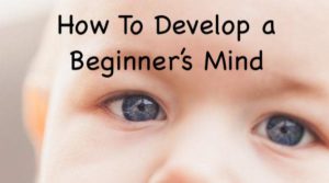 Read more about the article How To Live with a Beginner’s Mind: The Art of Zen’s Shoshin Practice