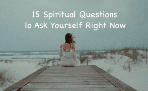 Read more about the article 15 Spiritual Questions to Ask Yourself Right Now