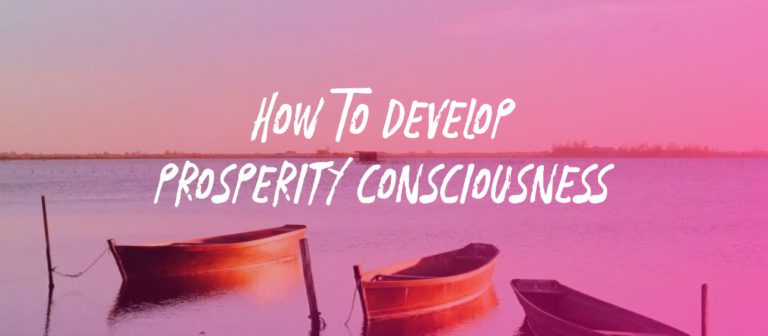 Read more about the article How To Develop Prosperity Consciousness: Exercises and Affirmations for Abundance