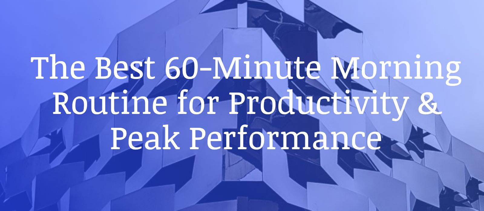 Read more about the article The Best 60-Minute Morning Routine for Productivity & Peak Performance