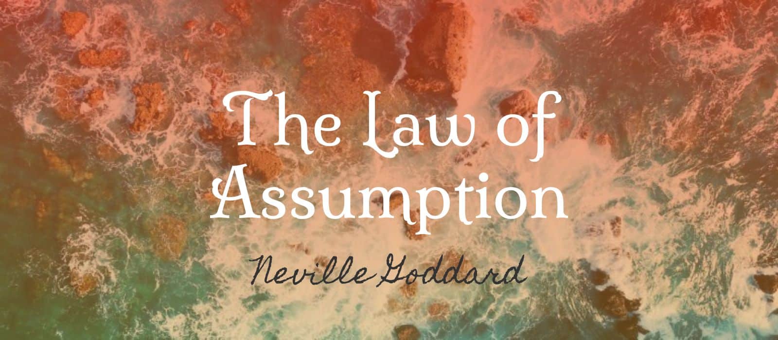 Read more about the article What Is The Law of Assumption? Neville Goddard Explains