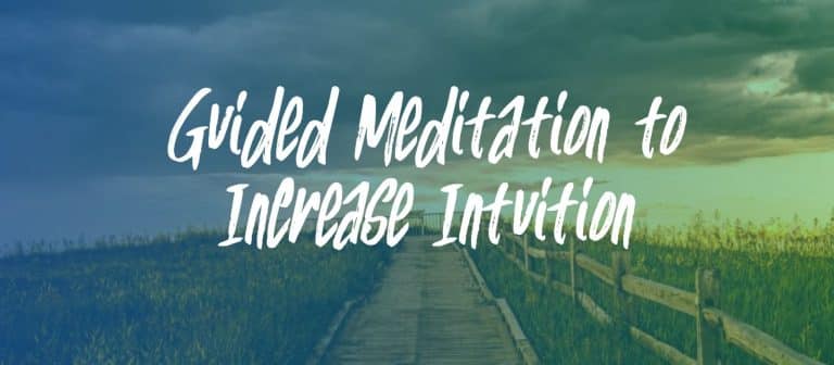 Read more about the article Guided Meditation to Increase Intuition and Inner Awareness