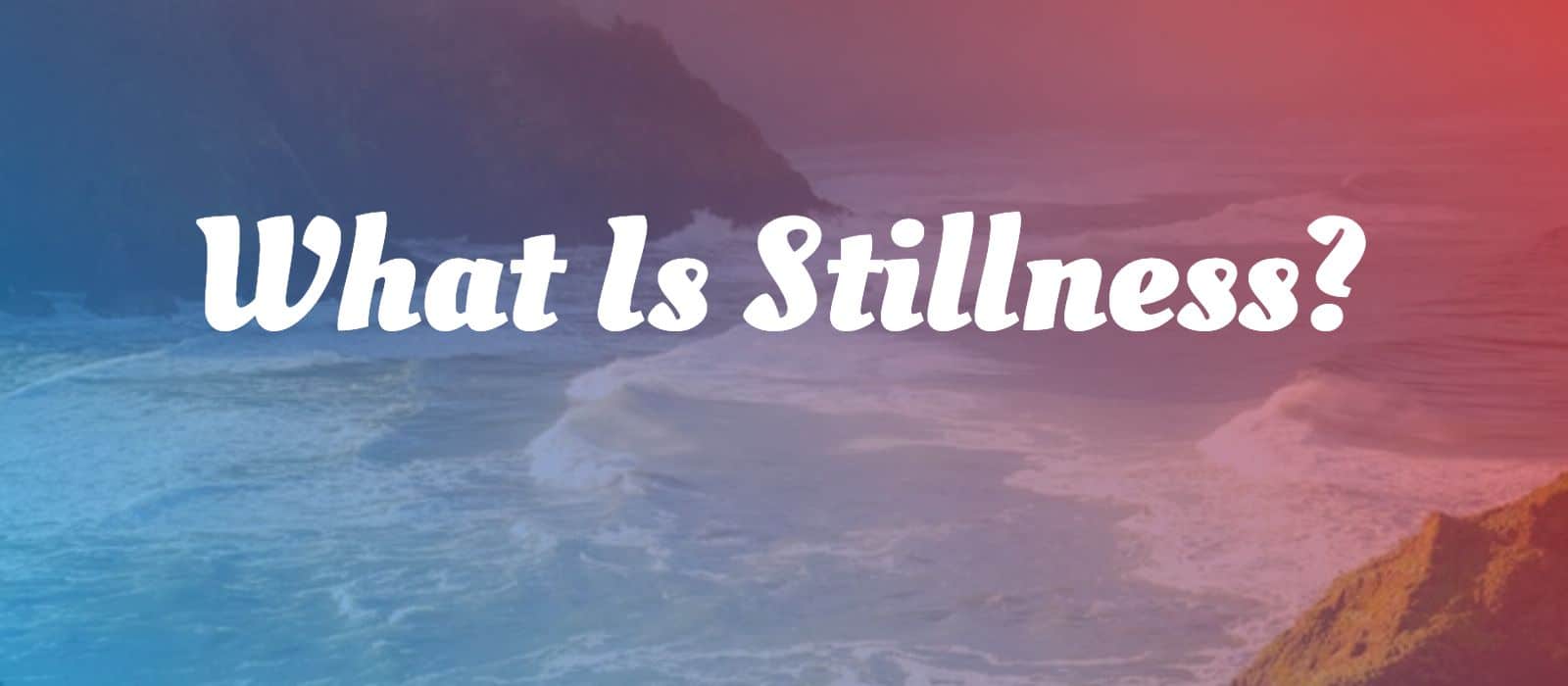 You are currently viewing Guided Stillness Meditation for Awareness and Peace of Mind