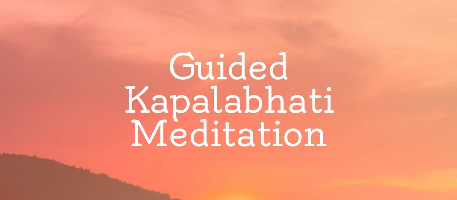 Read more about the article Guided Meditation to Learn Kapalabhati Breath