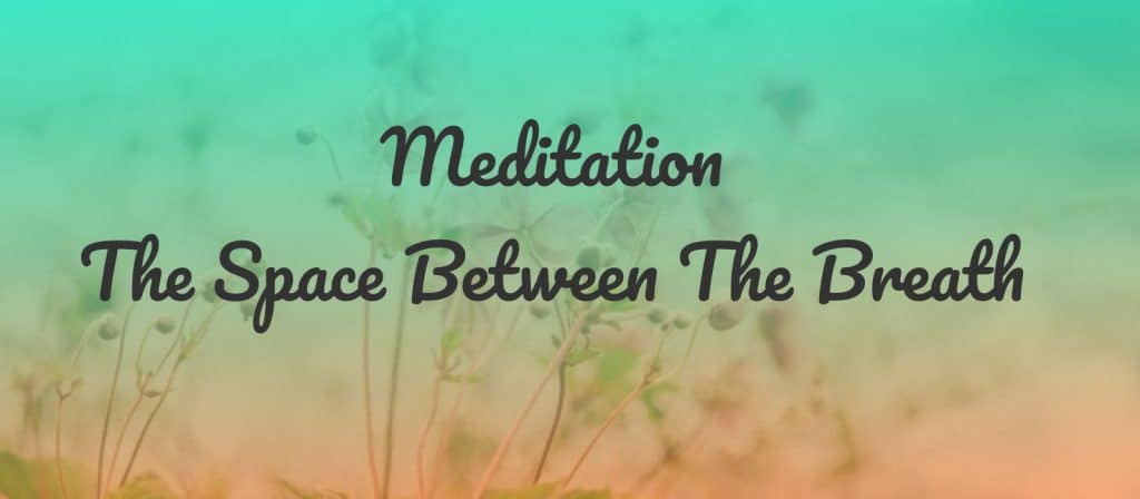 Meditation for Spaciousness: Finding Stillness In Your Breath - The Joy ...