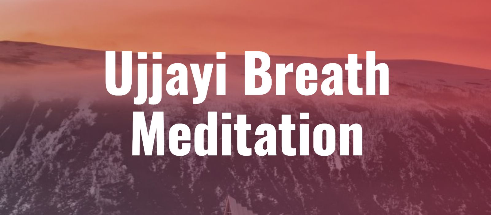 You are currently viewing Guided Ujjayi Breath Meditation