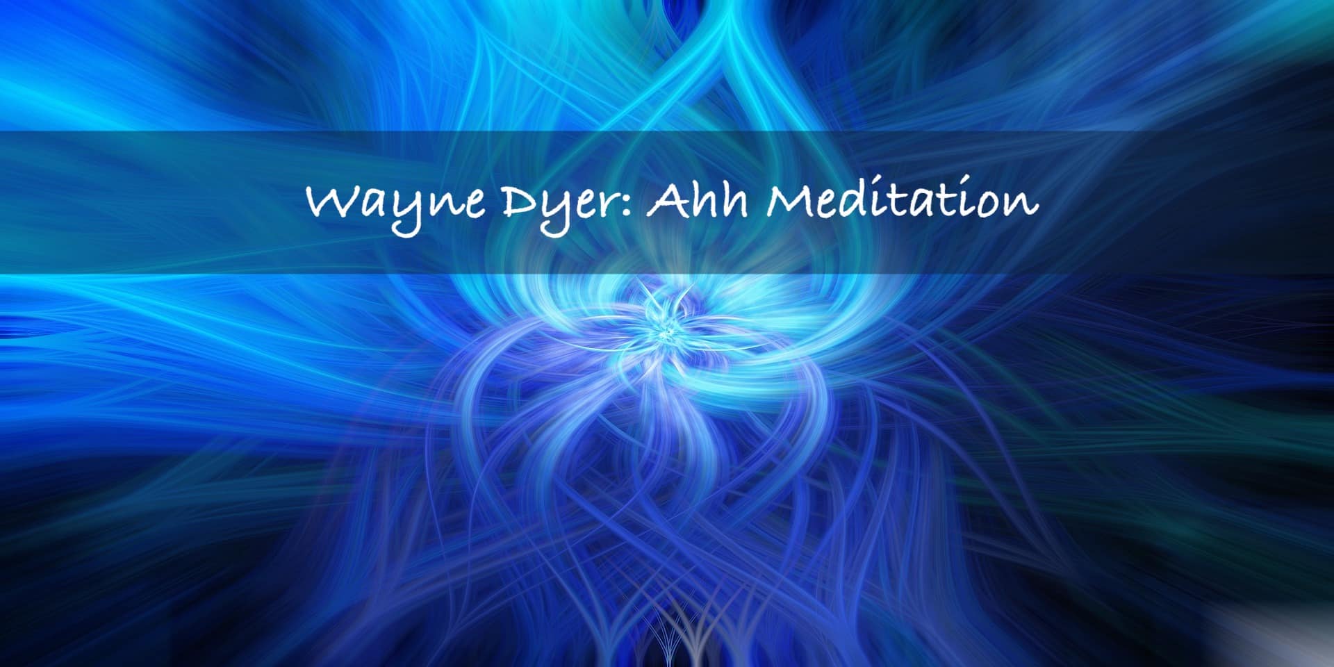 Wayne Dyer's Ah Meditation for Morning Manifestation - The Joy Within