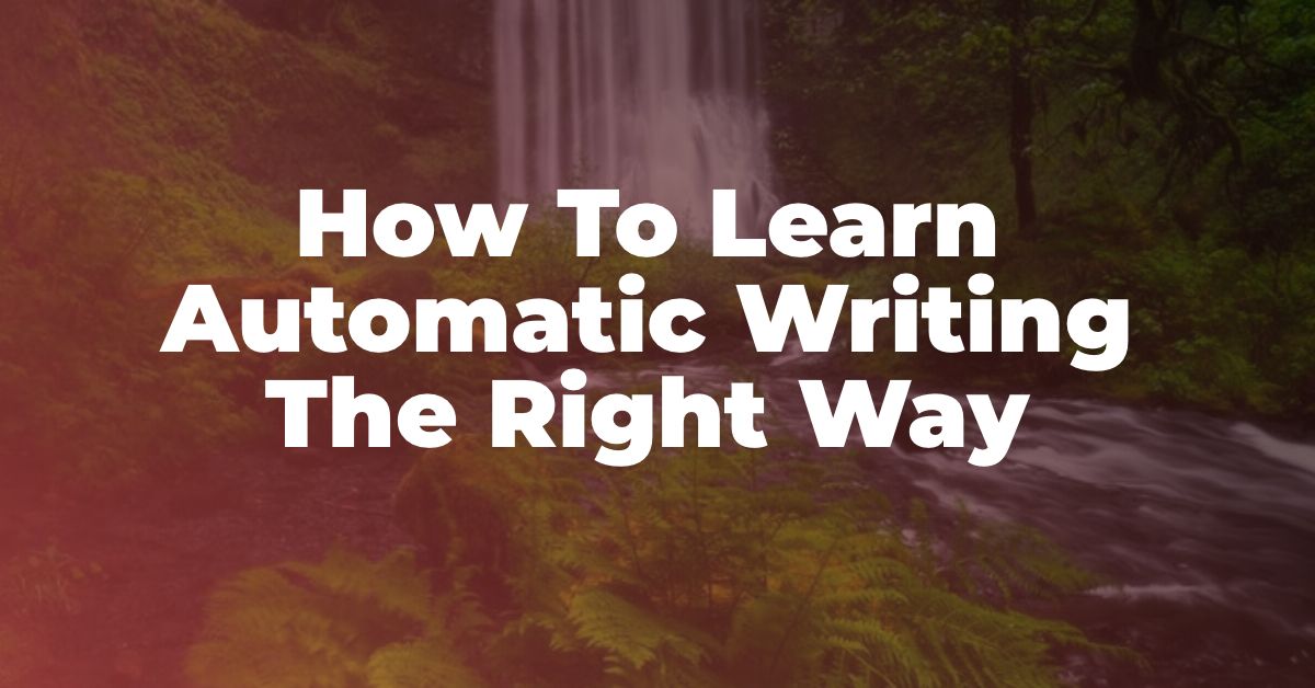 You are currently viewing How To Learn Automatic Writing The Right Way