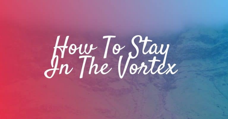 Read more about the article The Trick To Staying In The Vortex All Of The Time