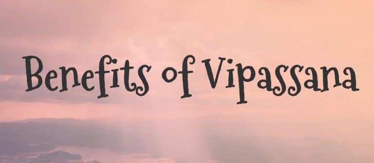 Read more about the article 8 Common Benefits of Vipassana Meditation
