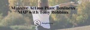 Read more about the article Massive Action Plan: Business MAP with Tony Robbins