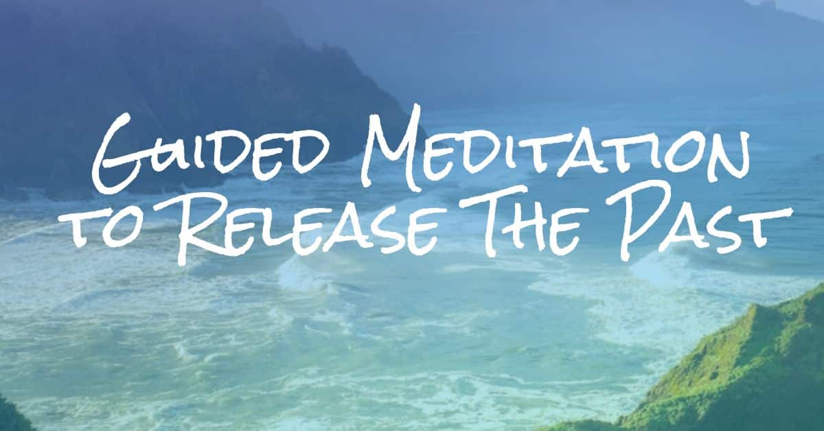 Read more about the article Guided Meditation to Let Go of The Past