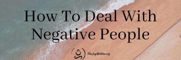 Read more about the article How To Deal With People Who Are Always Negative