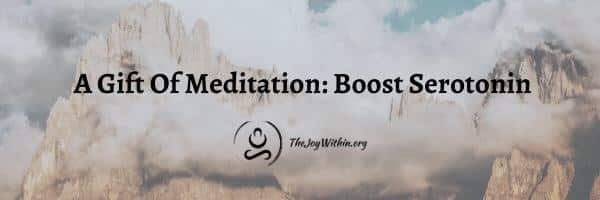 You are currently viewing How Meditation Boosts Serotonin