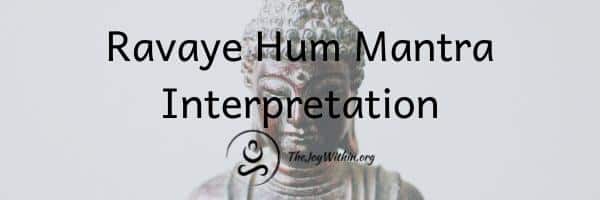 Read more about the article Ravaye Hum Mantra Interpretation