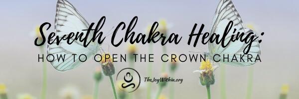You are currently viewing Seventh Chakra Healing: How To Open The Crown Chakra