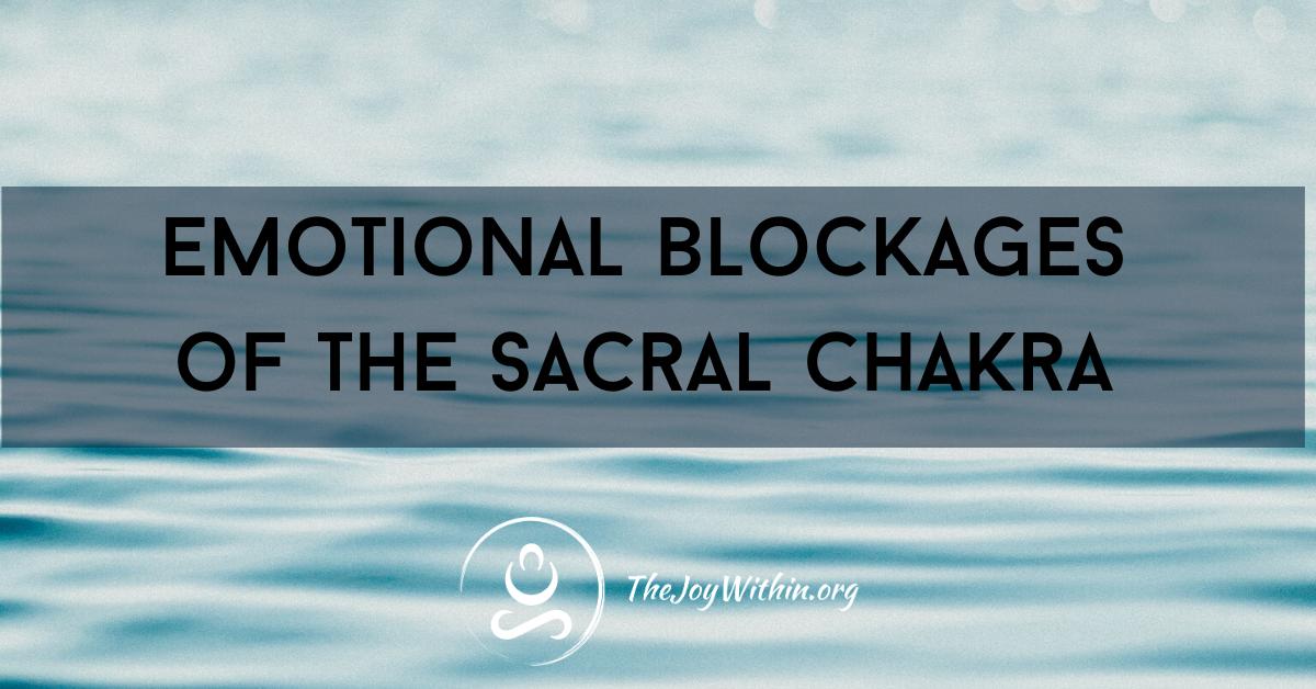 You are currently viewing Emotional Blockages of The Sacral Chakra