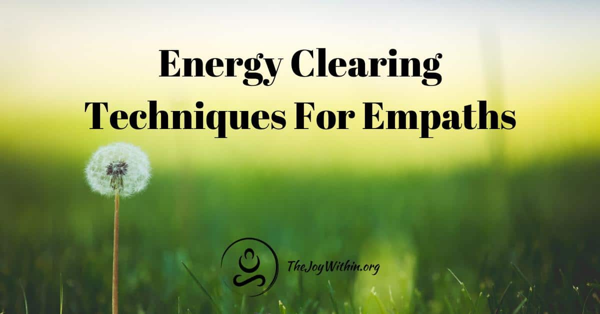 You are currently viewing Energy Clearing Techniques For Empaths