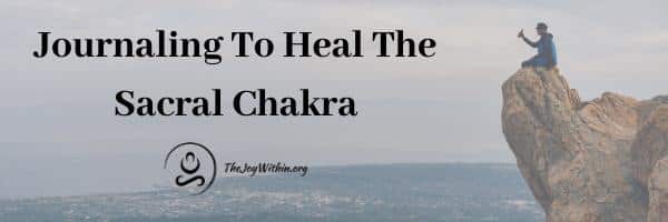 Read more about the article Journaling To Heal The Sacral Chakra