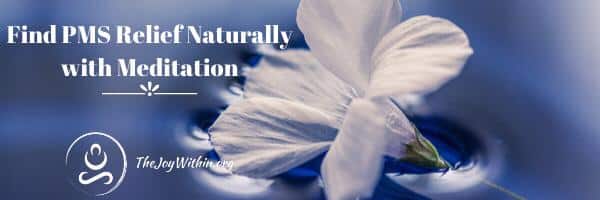 Read more about the article Find PMS Relief Naturally with Meditation