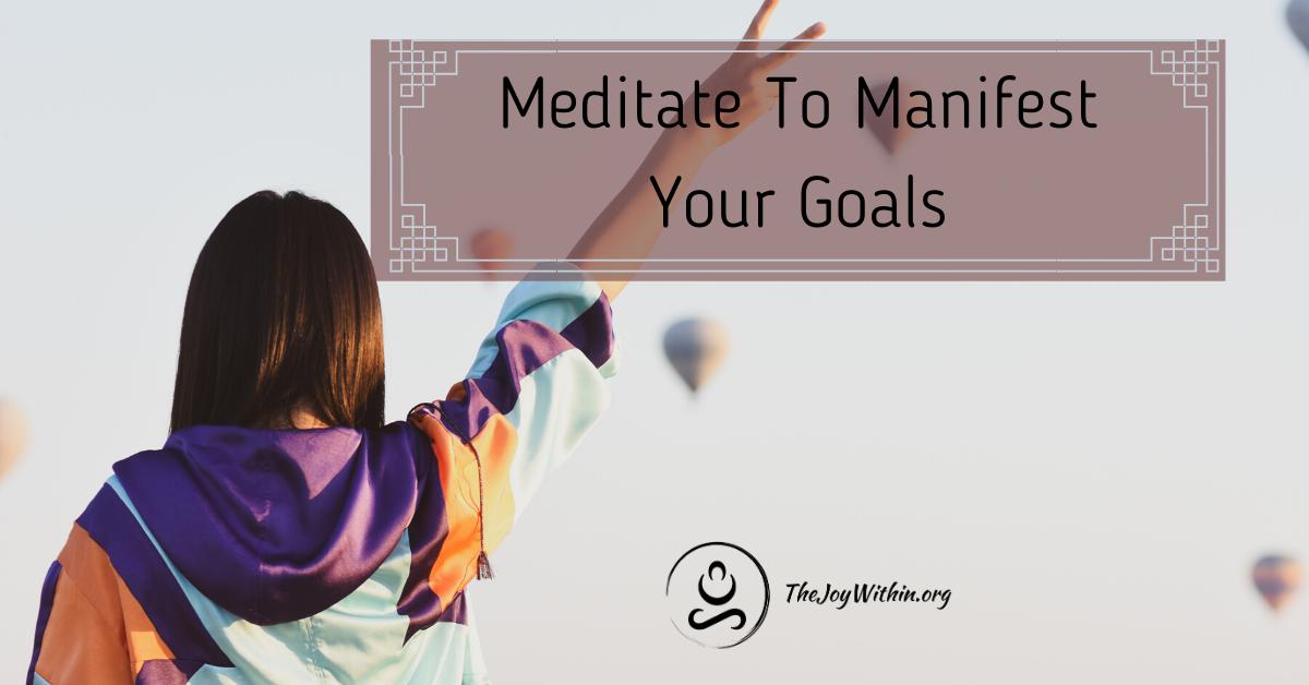 You are currently viewing How Meditation Helps Manifest Your Goals