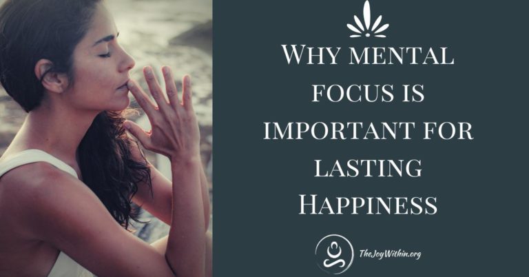 Read more about the article Why Mental Focus Is Important To Create Lasting Happiness