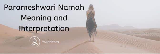 Read more about the article Parameshwari Namah Meaning and Interpretation