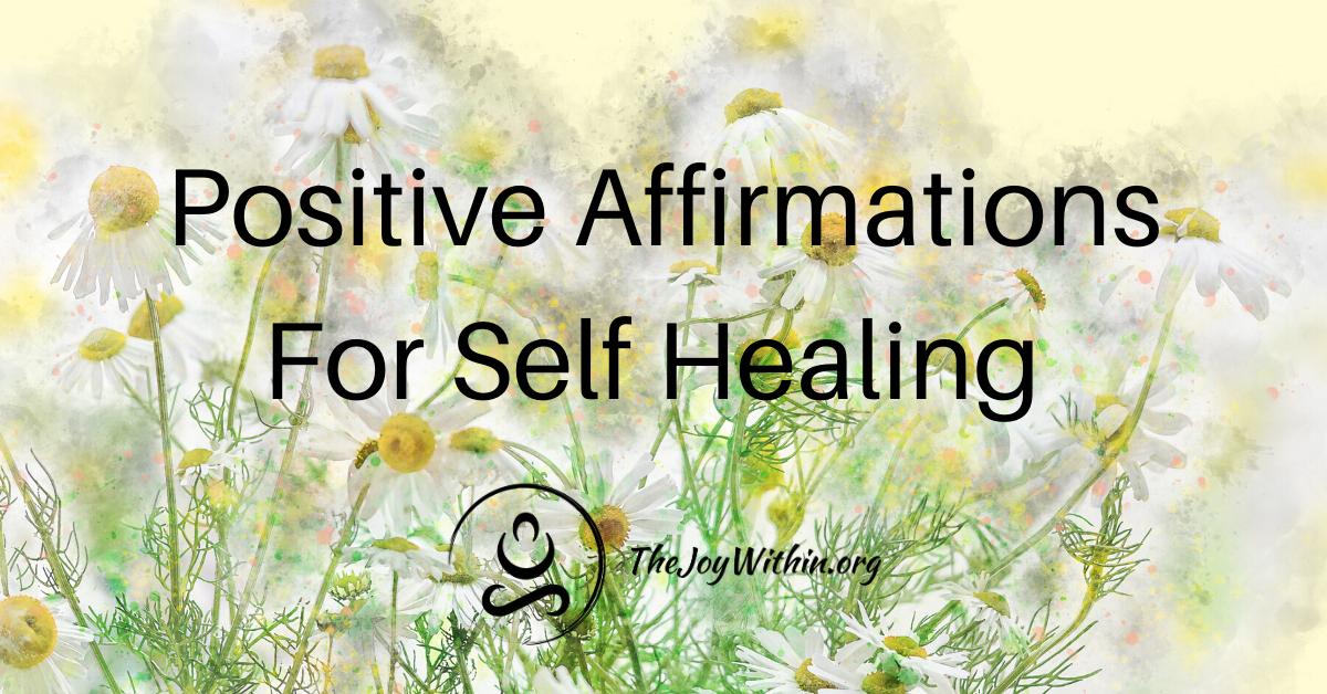 You are currently viewing Positive Affirmations For Self Healing