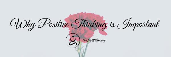 You are currently viewing Why Positive Thinking Is Important