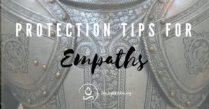 Read more about the article Protection For Empaths: Tips For Highly Sensitive People