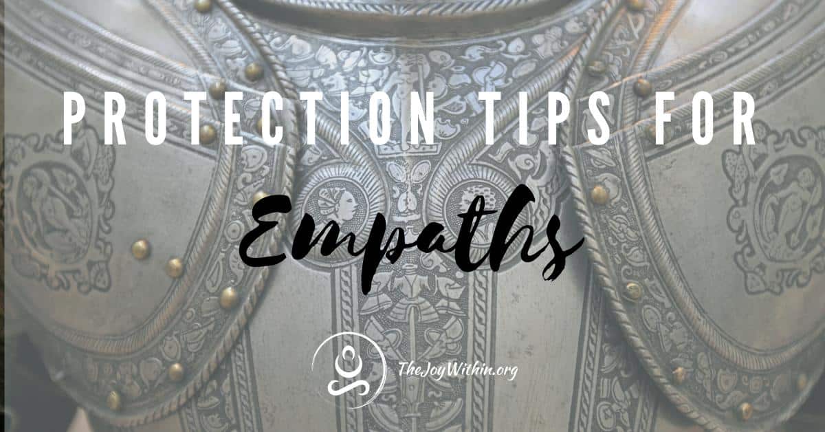 You are currently viewing Protection For Empaths: Tips For Highly Sensitive People