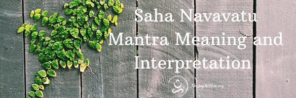 You are currently viewing Saha Navavatu Mantra Meaning and Interpretation
