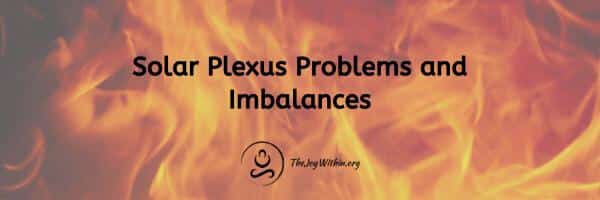 You are currently viewing Solar Plexus Problems and Imbalances