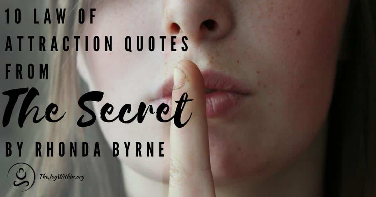 You are currently viewing 10 Law of Attraction Quotes From The Secret By Rhonda Byrne