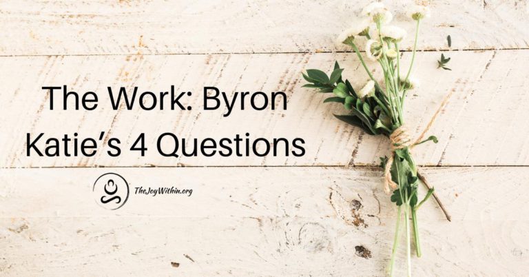 Read more about the article The Work: Byron Katie’s 4 Questions