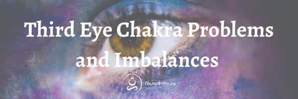 You are currently viewing Third Eye Chakra Problems and Imbalances