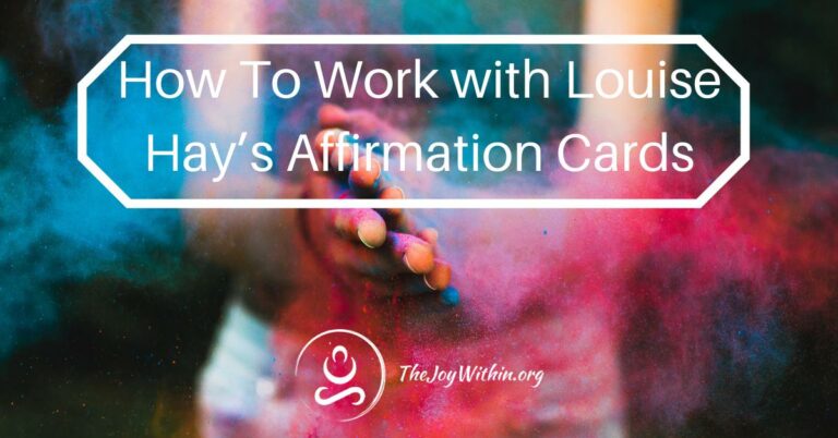 How To Work with Louise Hay's Affirmation Cards - The Joy Within