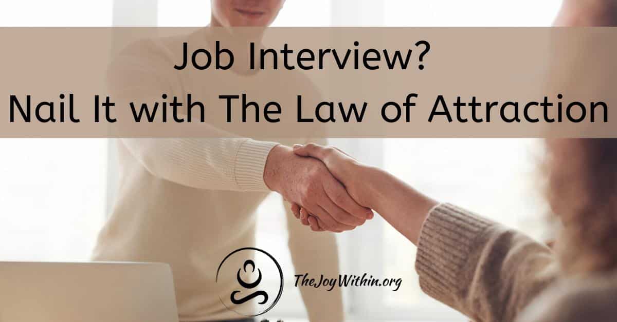 You are currently viewing Job Interview? Nail It with The Law of Attraction