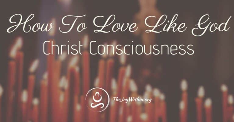 Read more about the article How To Love Like God: The Christ Consciousness