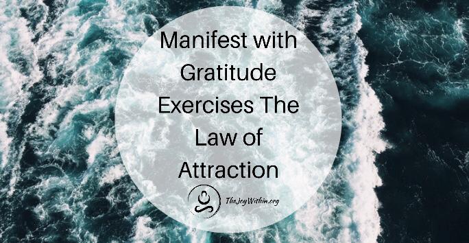 You are currently viewing Learn To Manifest with Gratitude Exercises The Law of Attraction Practices