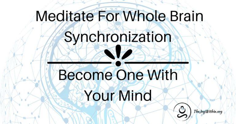 Read more about the article Meditate For Whole Brain Synchronization Become One With Your Mind