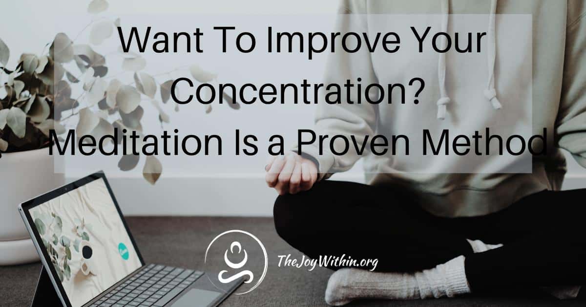 You are currently viewing Want To Improve Your Concentration? Meditation Is a Proven Method