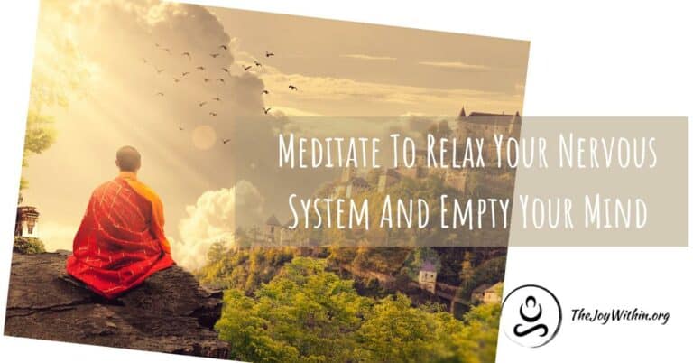 Read more about the article Meditate To Relax Your Nervous System and Empty Your Mind