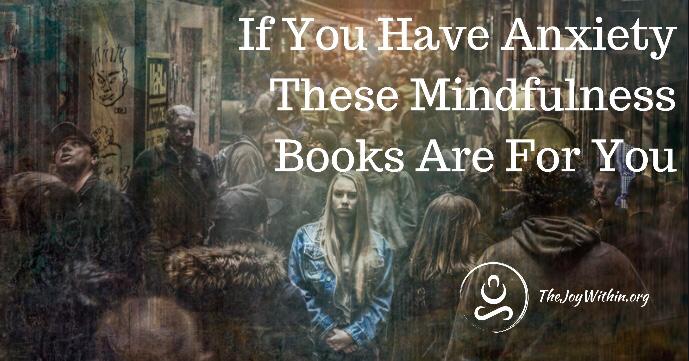 You are currently viewing If You Have Anxiety These Mindfulness Books Are For You