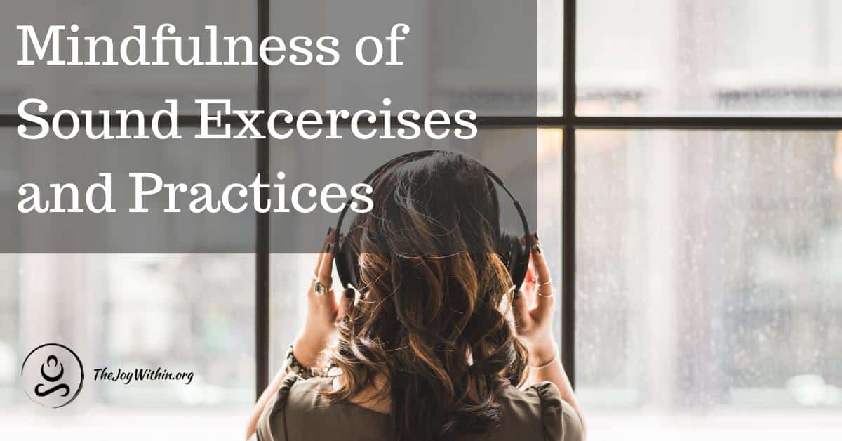 You are currently viewing Mindfulness of Sound Exercises and Practices