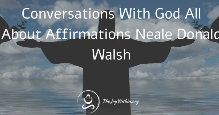 Read more about the article Conversations With God All About Affirmations
