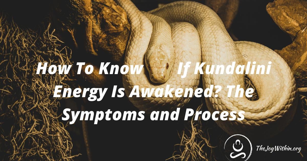 You are currently viewing How To Know If Kundalini Is Awakened? The Symptoms and Process