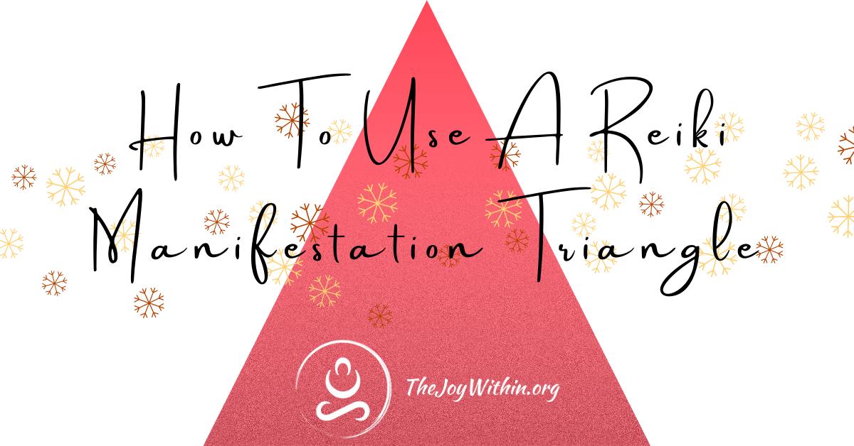 You are currently viewing How To Use A Reiki Manifestation Triangle